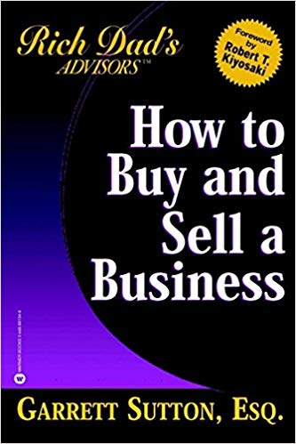 Rich Dad's Advisors: How To Buy And Sell Your Business PB - Garrett Sutton